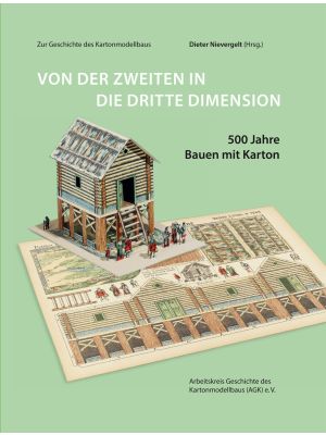 Von der zweiten in die dritte Dimension - 500 Jahre Bauen mit Karton